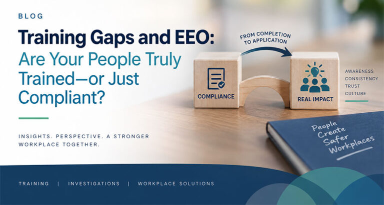 Training Gaps and EEO: Are Your People Truly Trained—or Just Compliant?